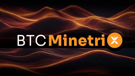 Bitcoin Minetrix™ .
